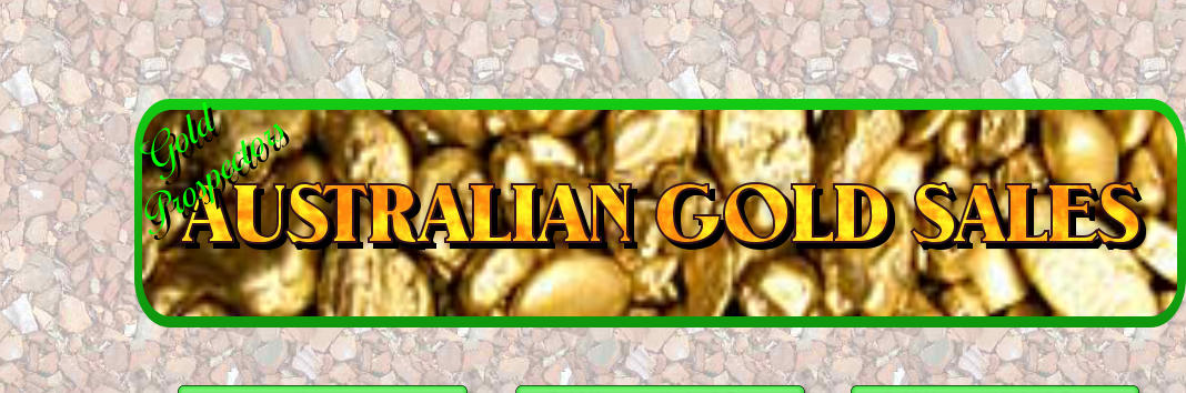 AUSTRALIAN GOLD SALES   Gold Prospectors